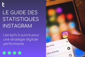 Guide des statistiques Instagram : mesurer les bons KPI's